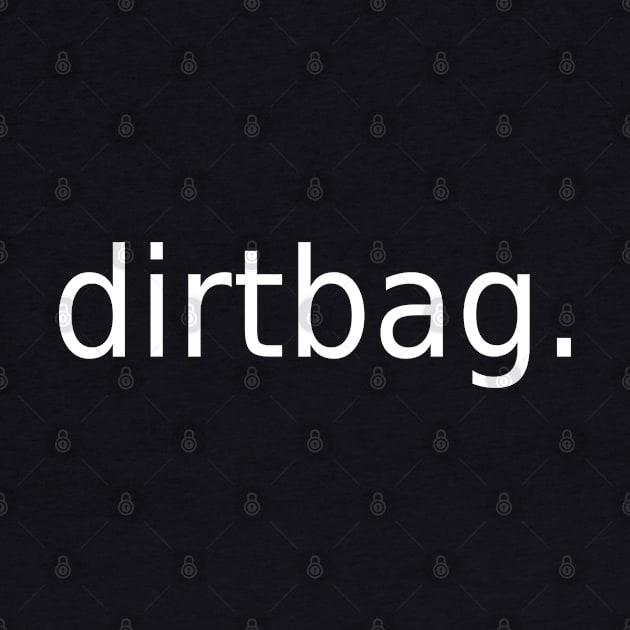 Dirtbag by GypsyBluegrassDesigns